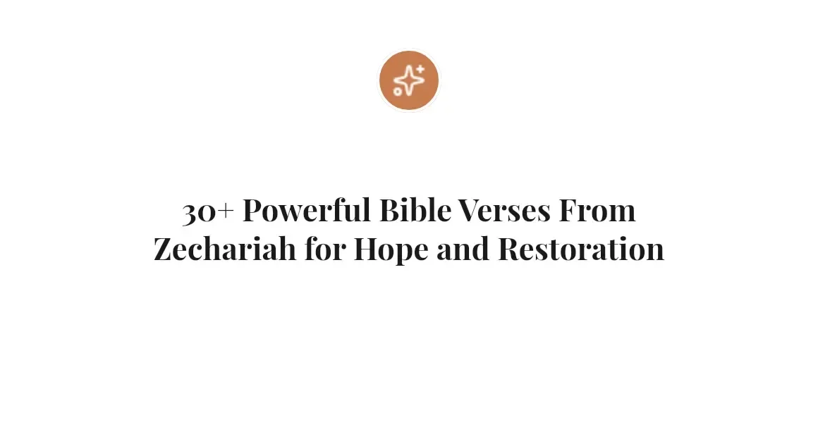 30+ Powerful Bible Verses From Zechariah for Hope and Restoration