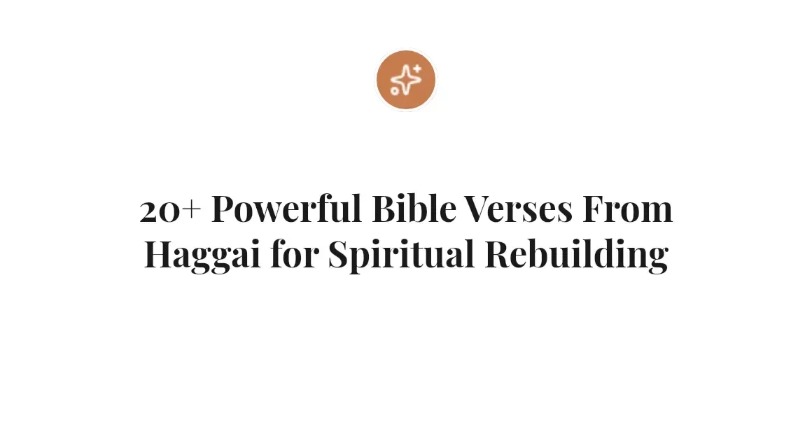 20+ Powerful Bible Verses From Haggai for Spiritual Rebuilding
