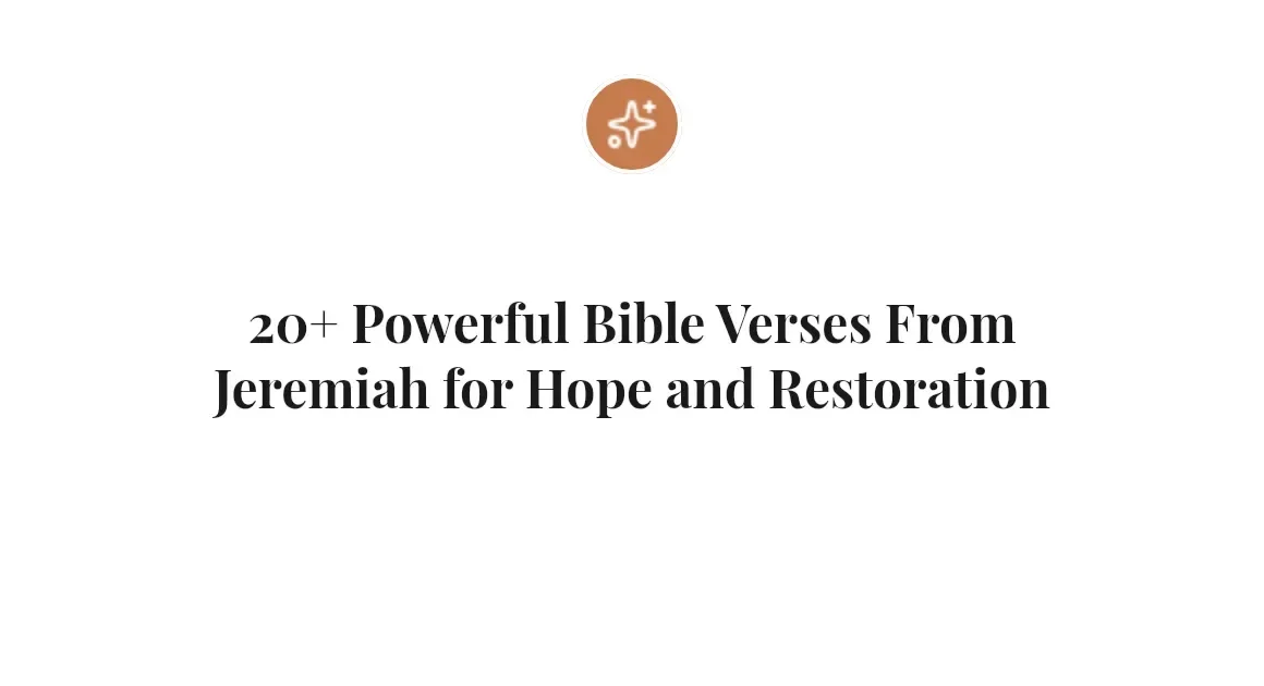20+ Powerful Bible Verses From Jeremiah for Hope and Restoration