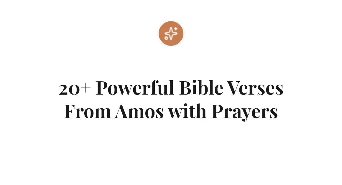 20+ Powerful Bible Verses From Amos with Prayers