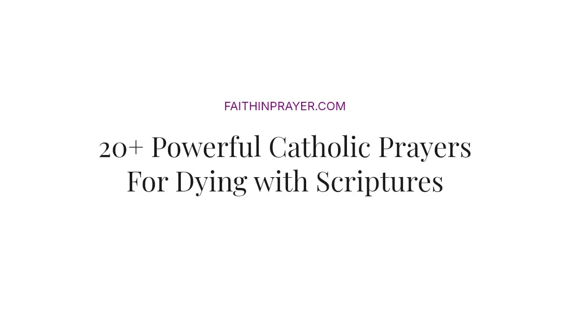 20+ Powerful Catholic Prayers For Dying with Scriptures