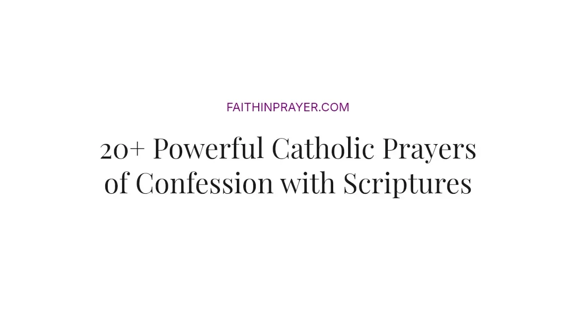20+ Powerful Catholic Prayers of Confession with Scriptures