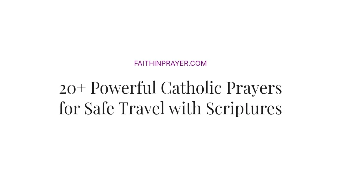 20+ Powerful Catholic Prayers for Safe Travel with Scriptures