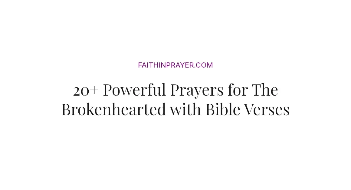 20+ Powerful Prayers for The Brokenhearted with Bible Verses