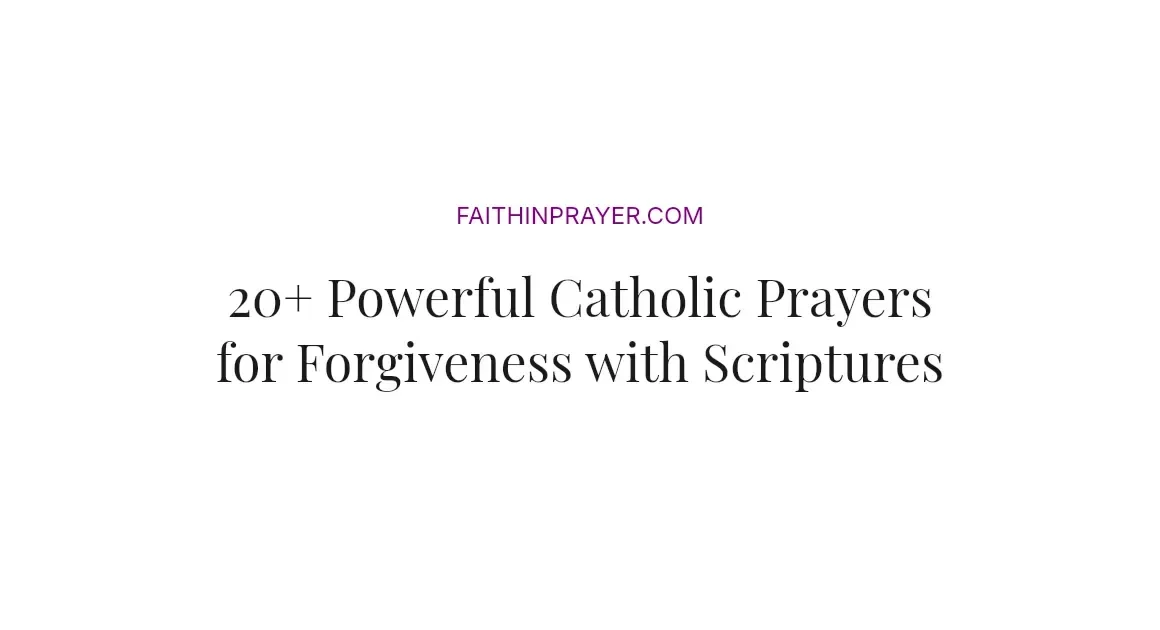 20+ Powerful Catholic Prayers for Forgiveness with Scriptures