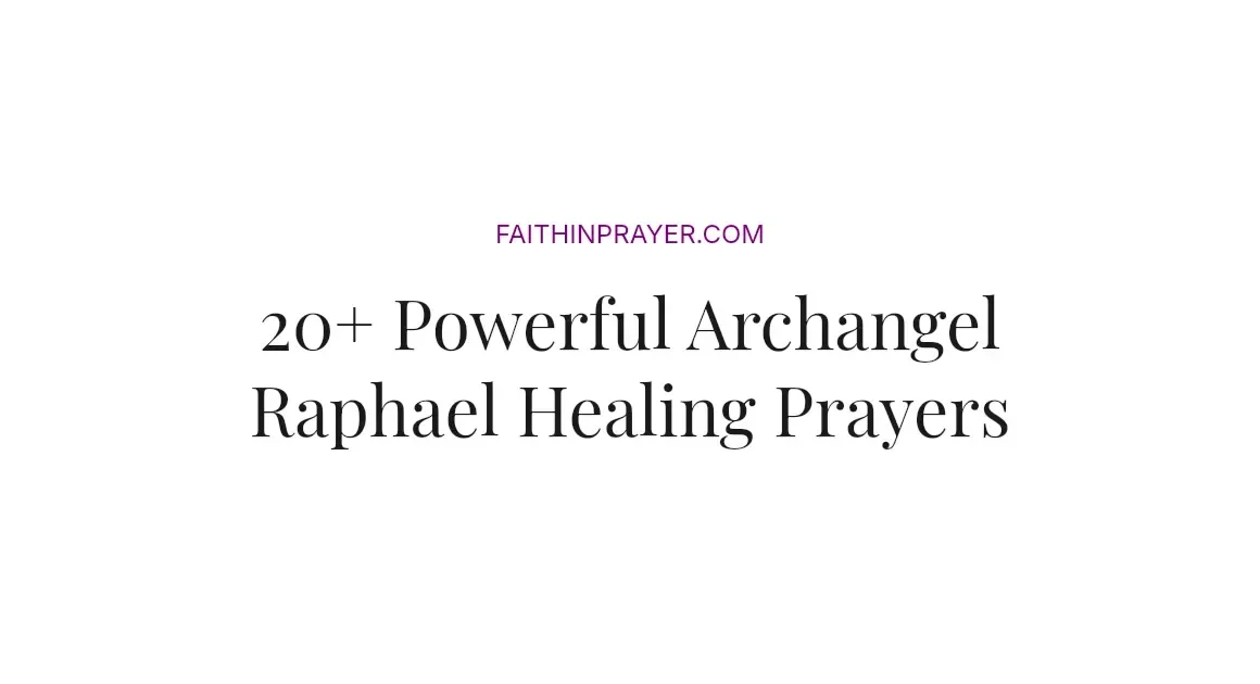 20+ Powerful Archangel Raphael Healing Prayers