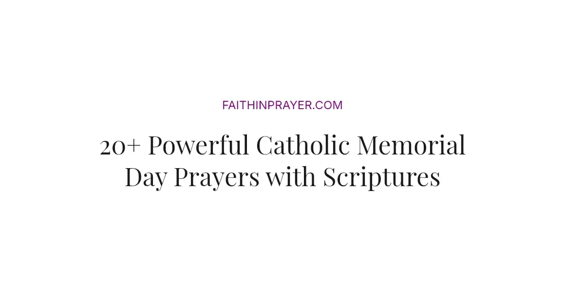 20+ Powerful Catholic Memorial Day Prayers with Scriptures