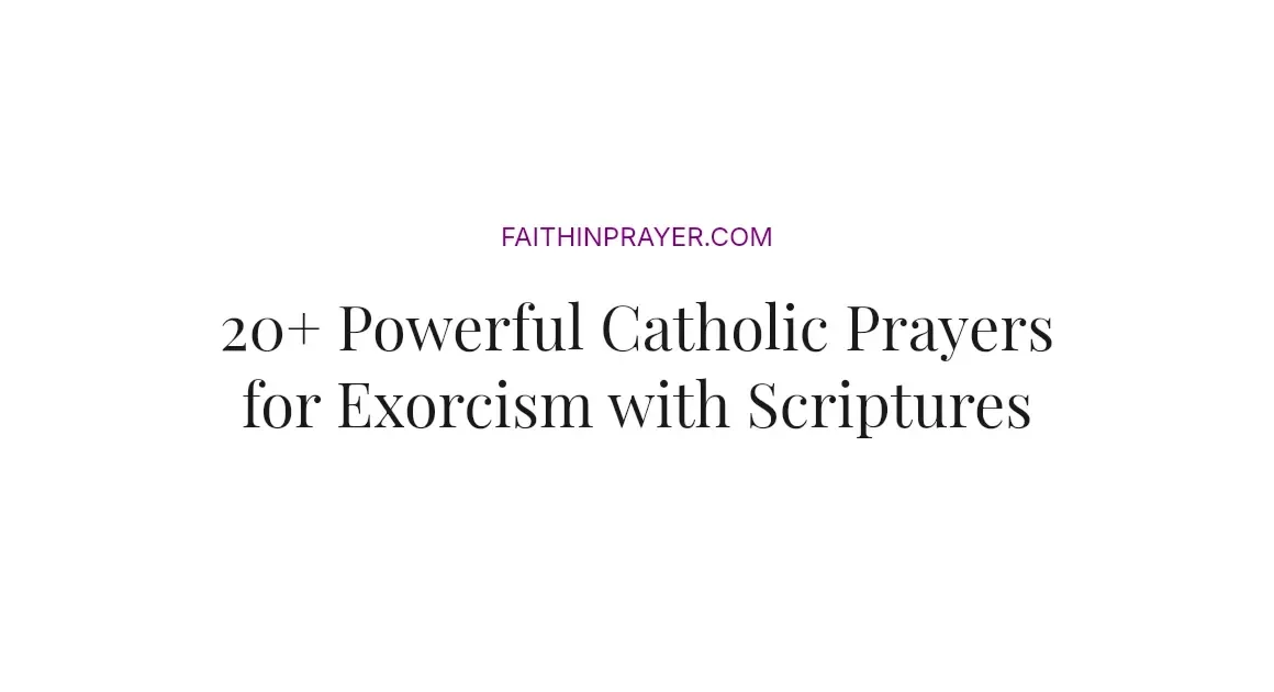 20+ Powerful Catholic Prayers for Exorcism with Scriptures