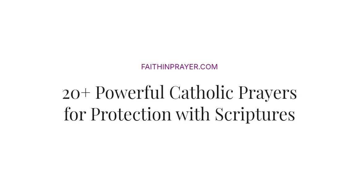 20+ Powerful Catholic Prayers for Protection with Scriptures