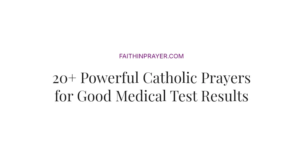 20+ Powerful Catholic Prayers for Good Medical Test Results