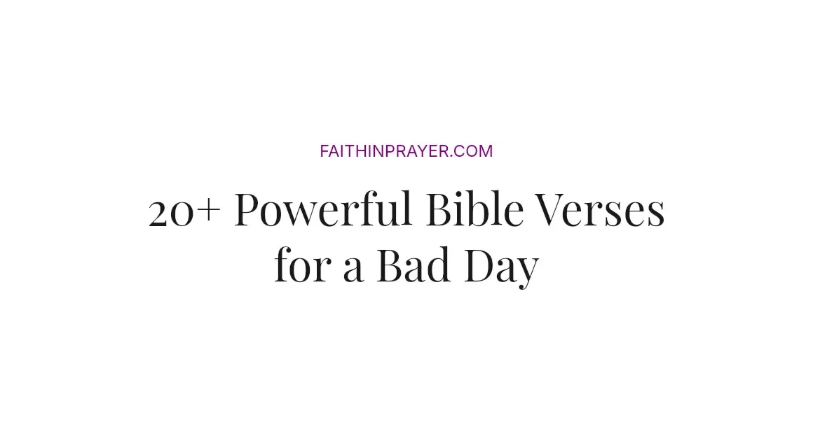 20+ Powerful Bible Verses for a Bad Day