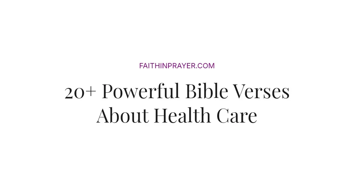 20+ Powerful Bible Verses About Health Care