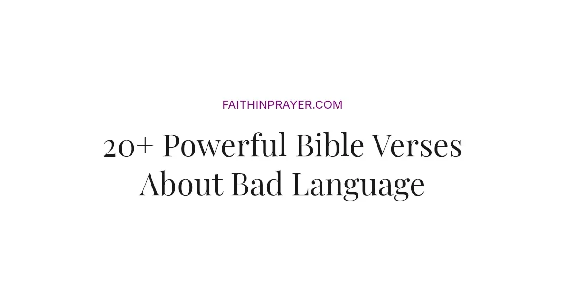 20+ Powerful Bible Verses About Bad Language