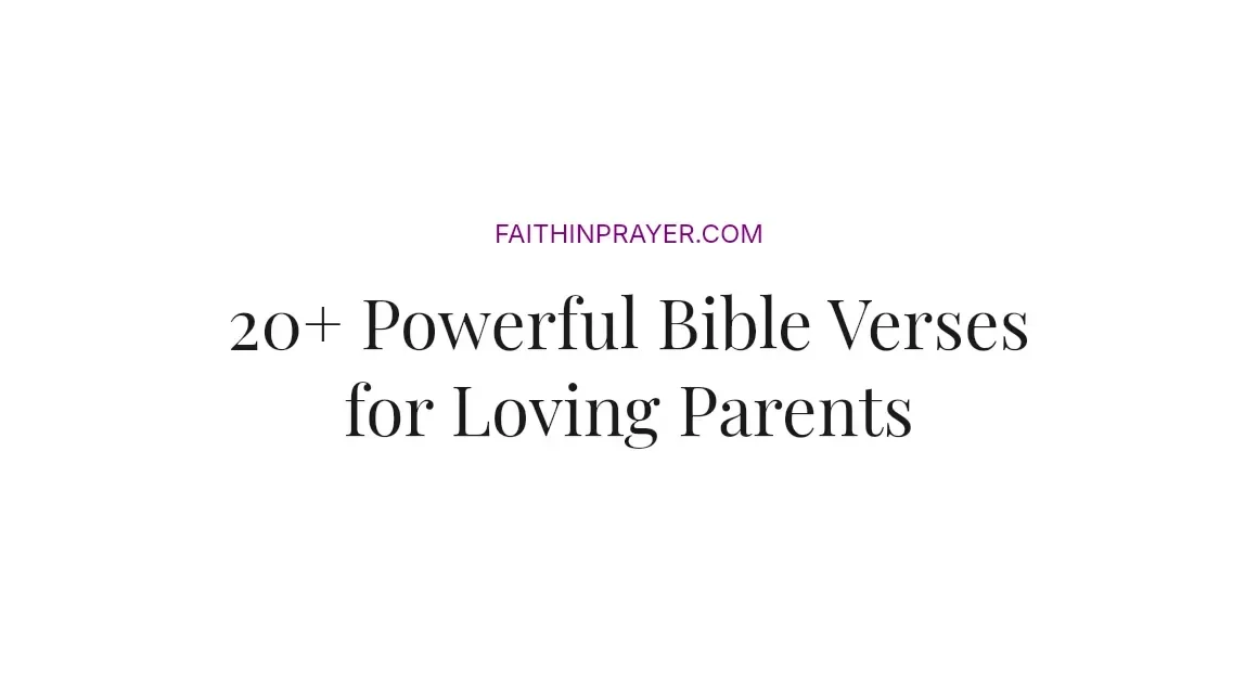 20+ Powerful Bible Verses for Loving Parents