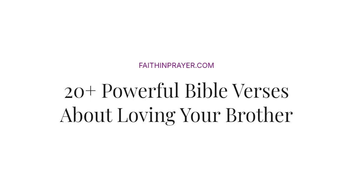 20+ Powerful Bible Verses About Loving Your Brother