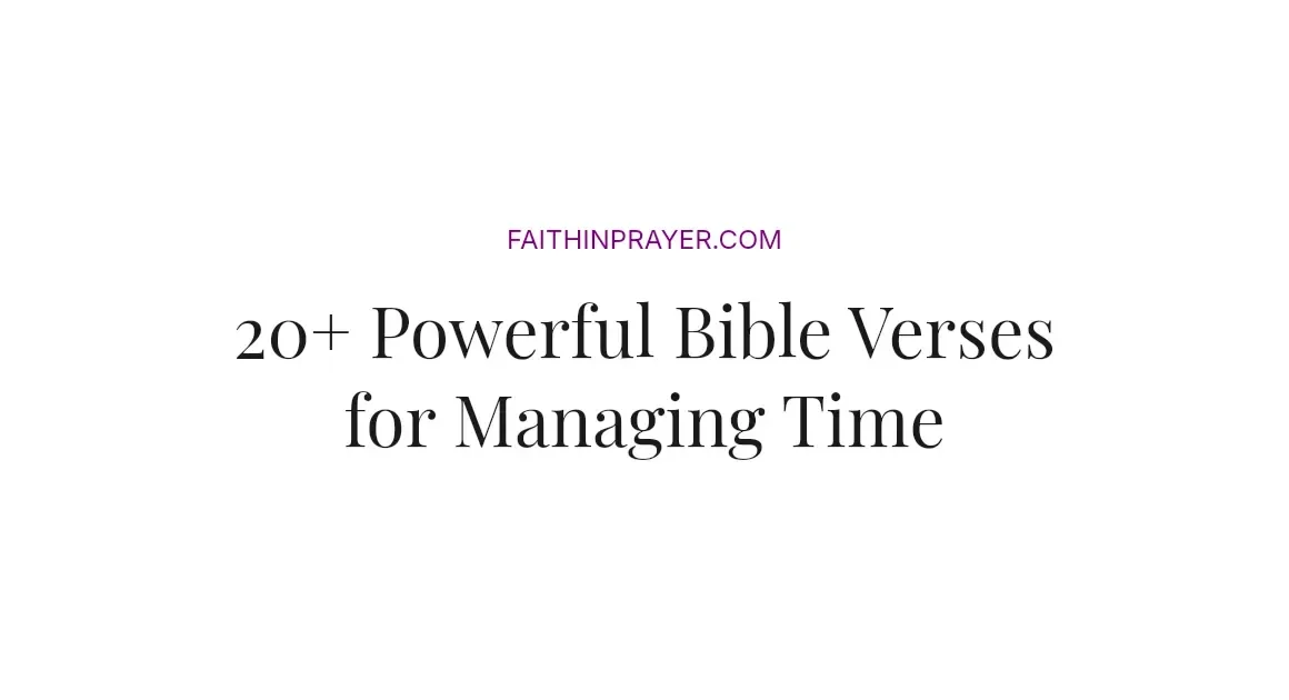 20+ Powerful Bible Verses for Managing Time
