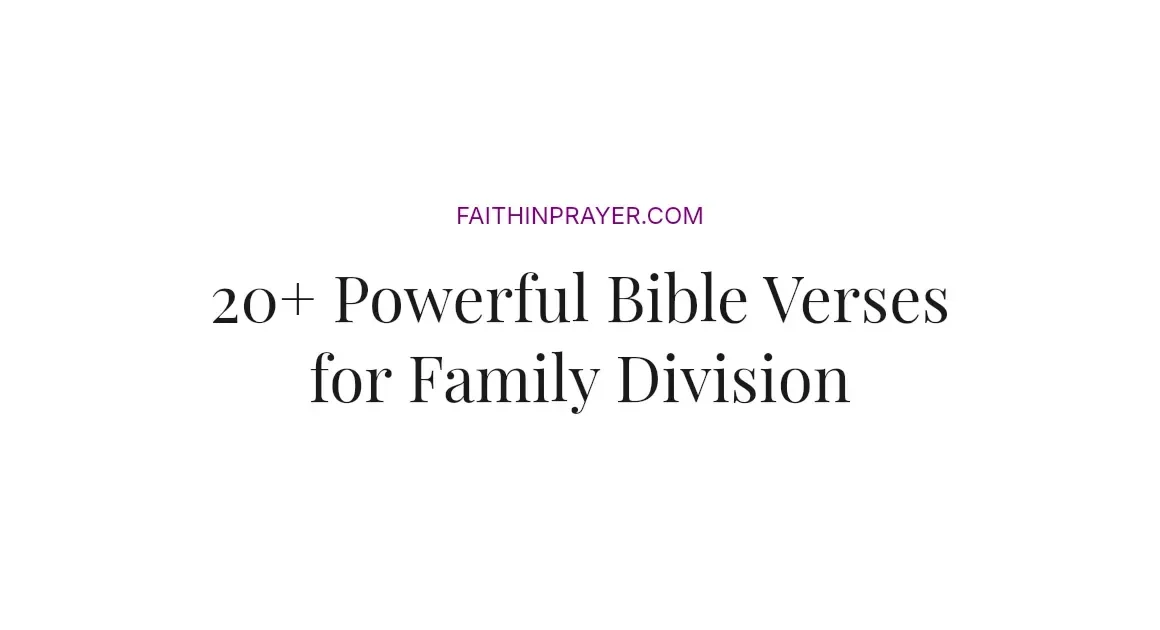 20+ Powerful Bible Verses for Family Division