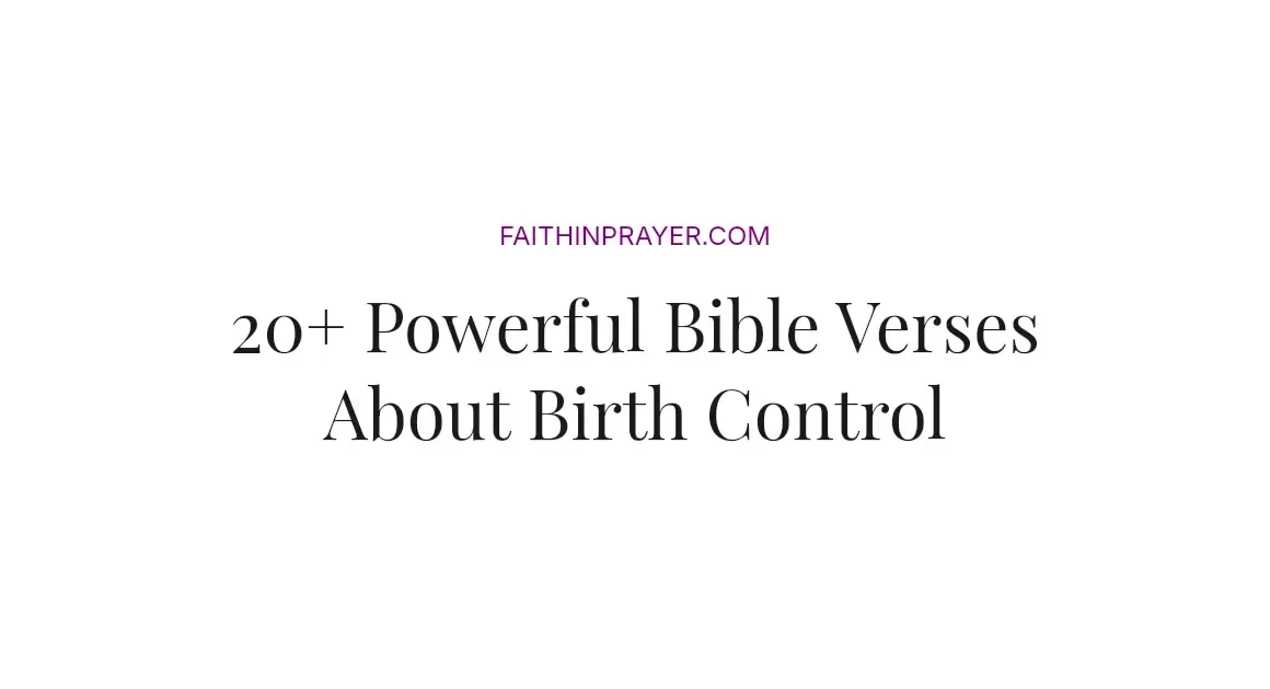 20+ Powerful Bible Verses About Birth Control