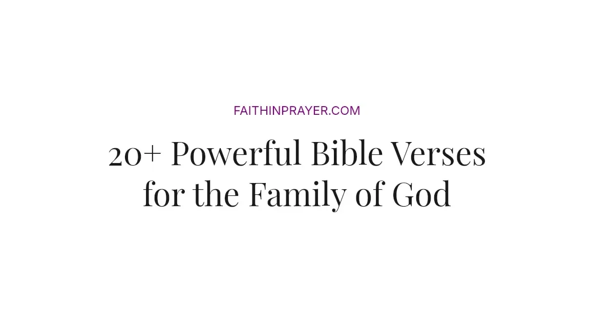 20+ Powerful Bible Verses for the Family of God