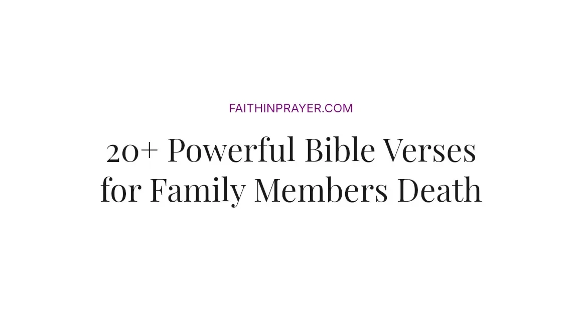20+ Powerful Bible Verses for Family Members Death