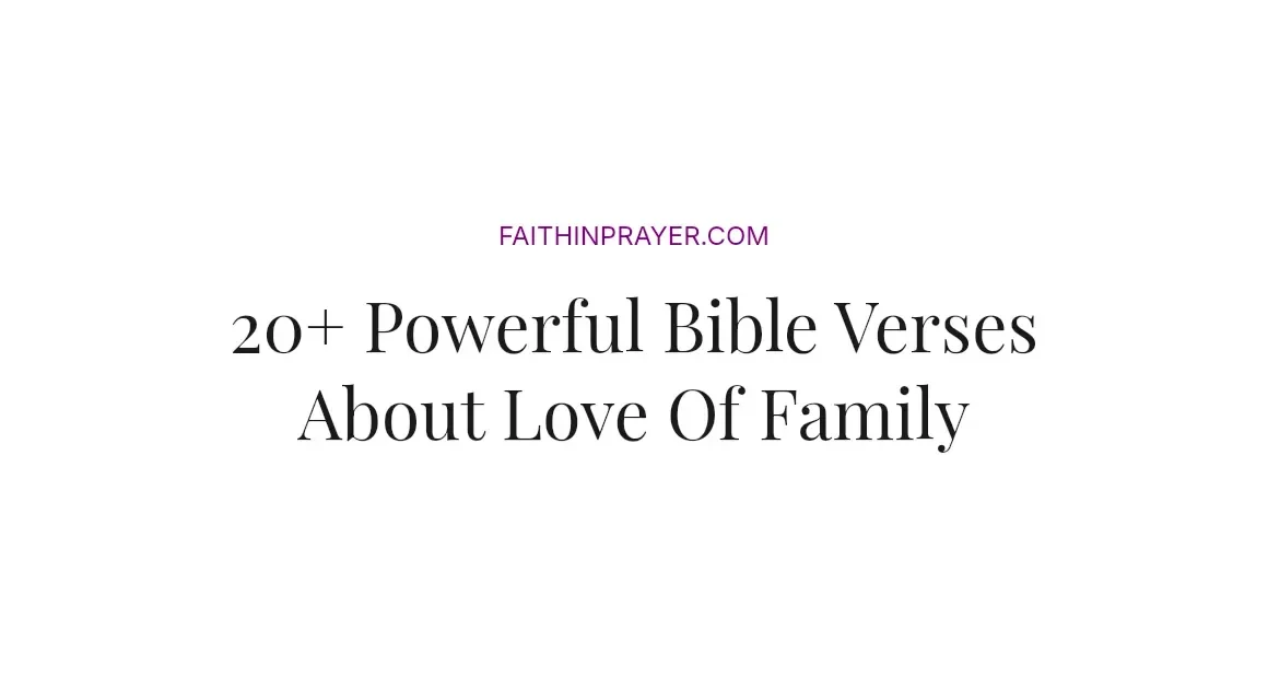 20+ Powerful Bible Verses About Love Of Family