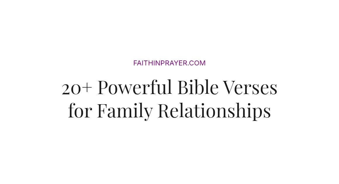 20+ Powerful Bible Verses for Family Relationships