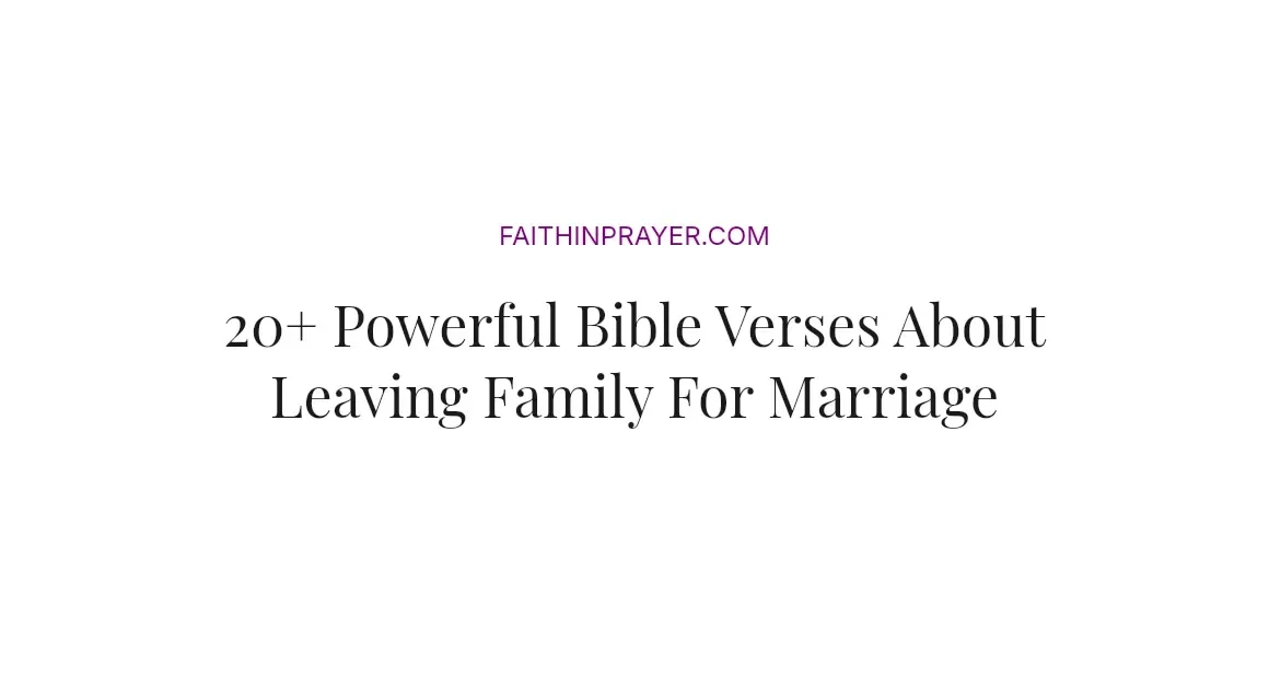 20+ Powerful Bible Verses About Leaving Family For Marriage