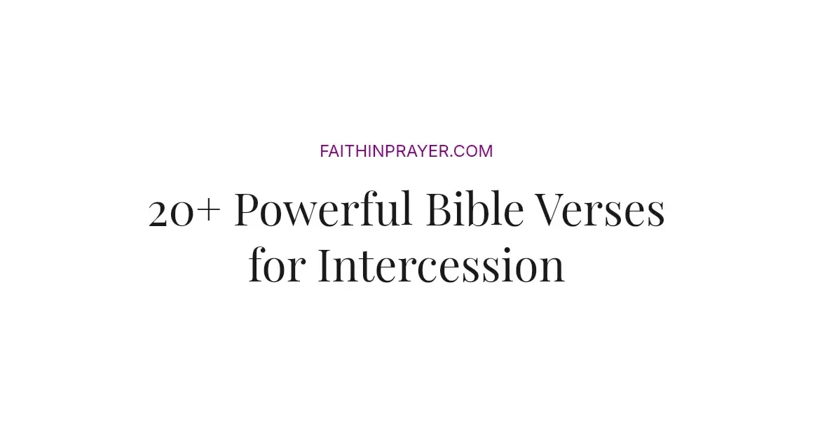 20+ Powerful Bible Verses for Intercession
