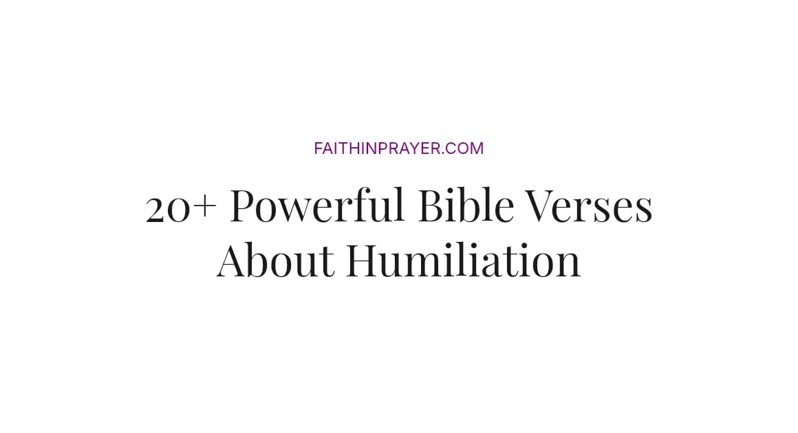 20+ Powerful Bible Verses About Humiliation