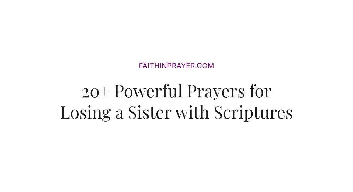 20+ Powerful Prayers for Losing a Sister with Scriptures