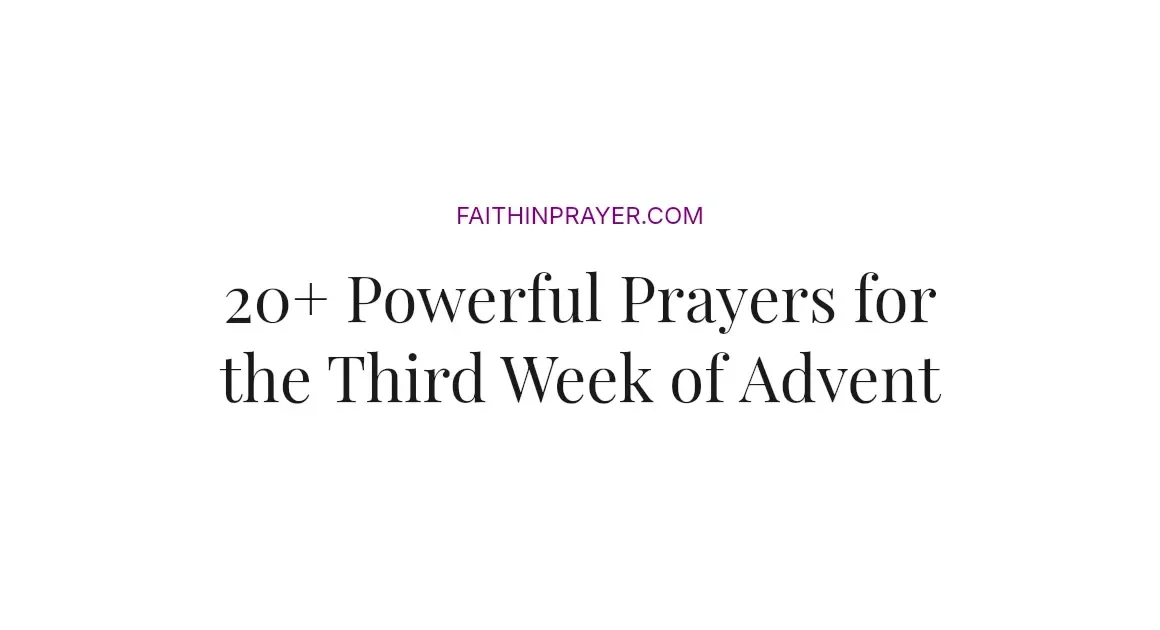 20+ Powerful Prayers for the Third Week of Advent