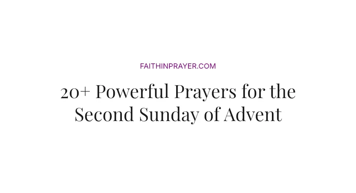 20+ Powerful Prayers for the Second Sunday of Advent