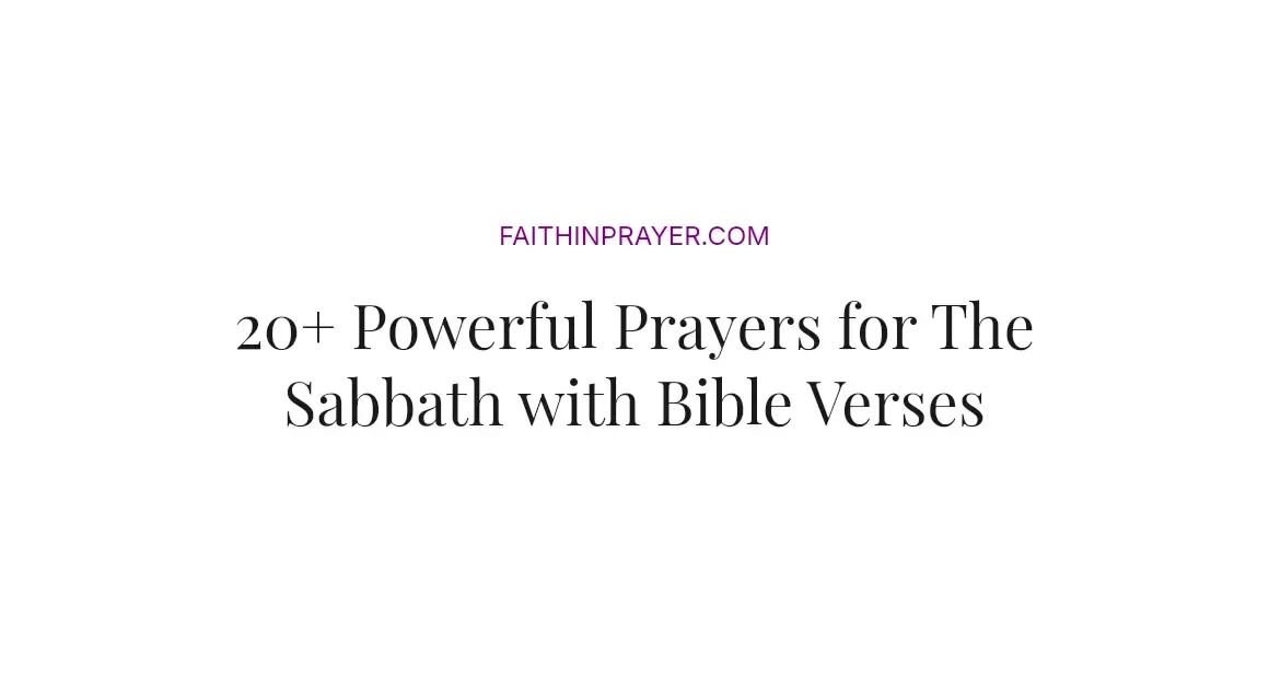 20+ Powerful Prayers for The Sabbath with Bible Verses