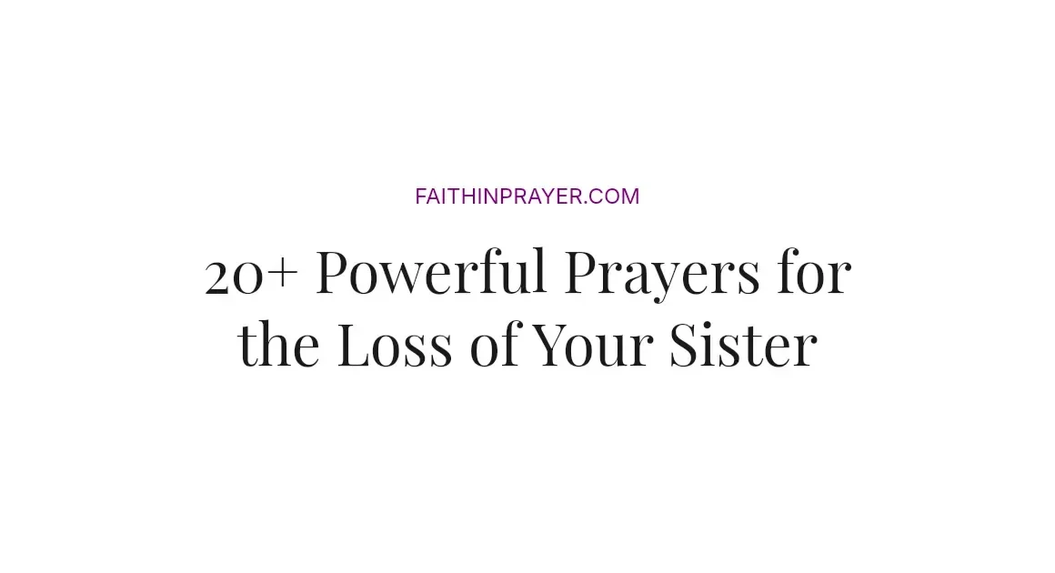 20+ Powerful Prayers for the Loss of Your Sister
