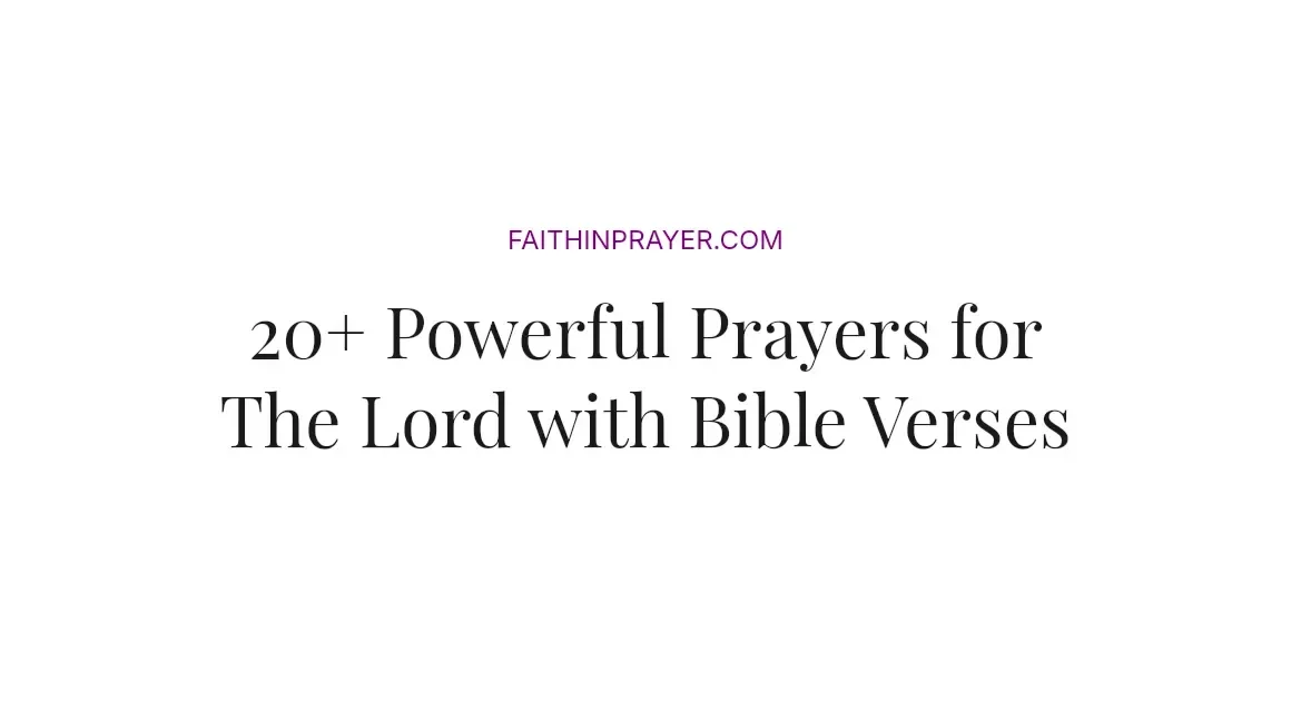 20+ Powerful Prayers for The Lord with Bible Verses