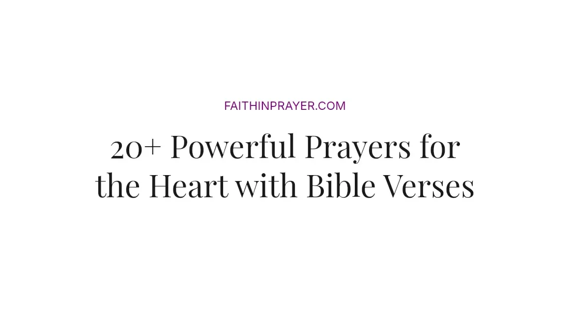 20+ Powerful Prayers for the Heart with Bible Verses