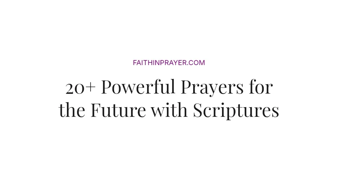 20+ Powerful Prayers for the Future with Scriptures