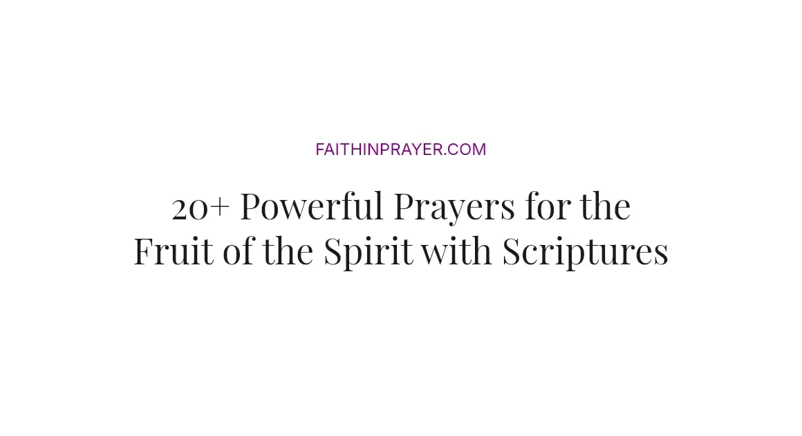 20+ Powerful Prayers for the Fruit of the Spirit with Scriptures