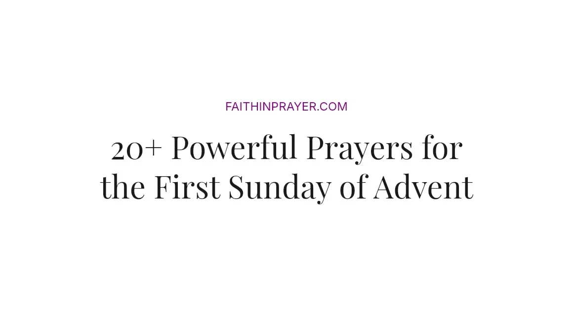 20+ Powerful Prayers for the First Sunday of Advent