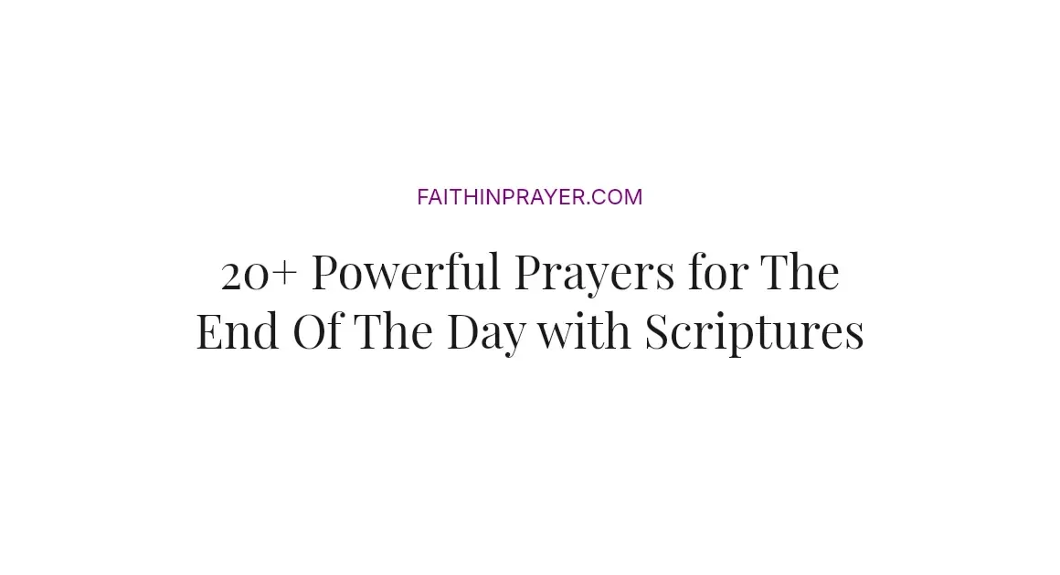 20+ Powerful Prayers for The End Of The Day with Scriptures