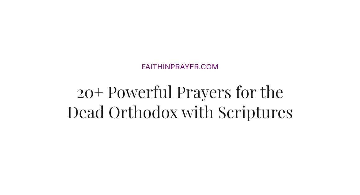 20+ Powerful Prayers for the Dead Orthodox with Scriptures