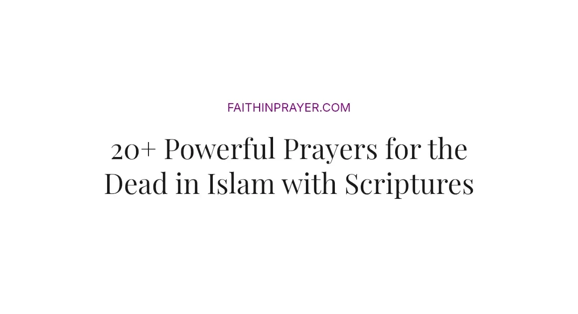 20+ Powerful Prayers for the Dead in Islam with Scriptures
