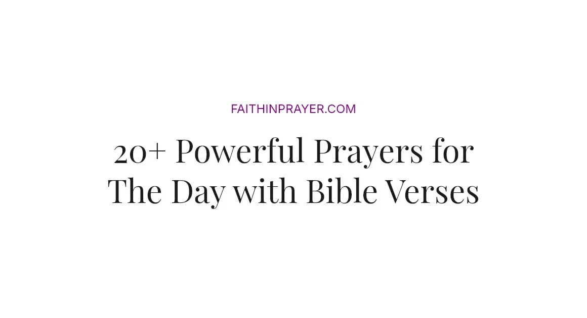 20+ Powerful Prayers for The Day with Bible Verses