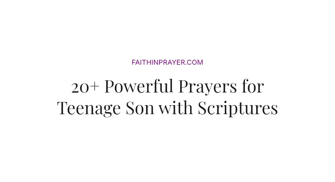 20+ Powerful Prayers for Teenage Son with Scriptures
