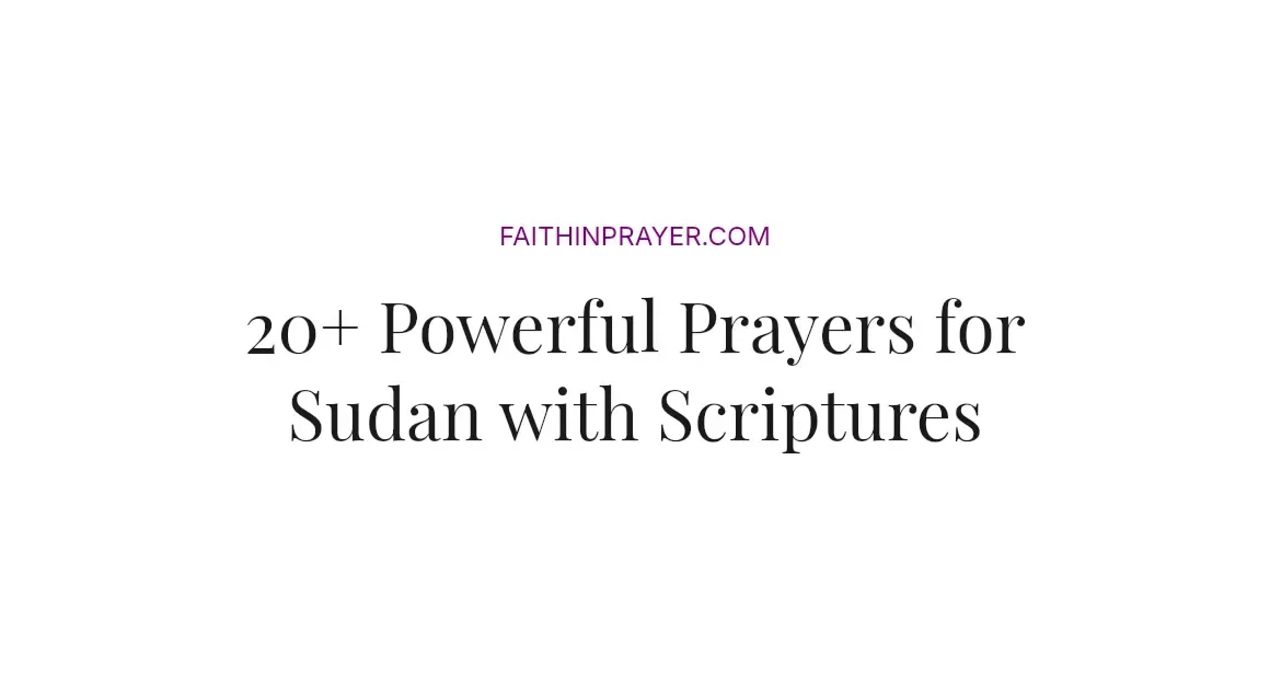 20+ Powerful Prayers for Sudan with Scriptures