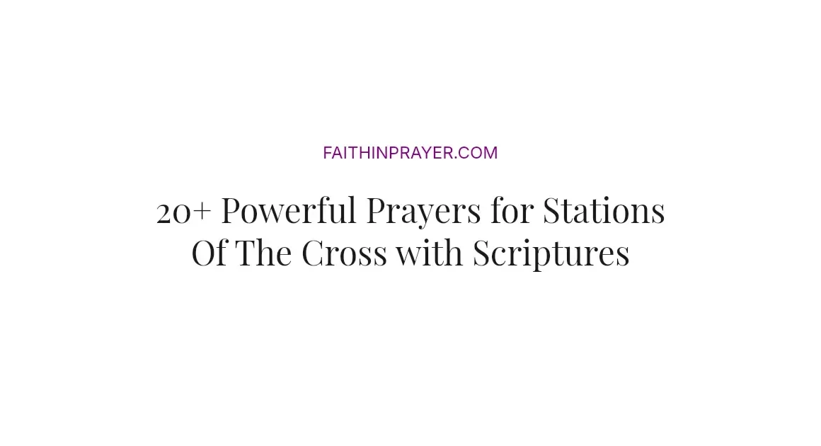 20+ Powerful Prayers for Stations Of The Cross with Scriptures