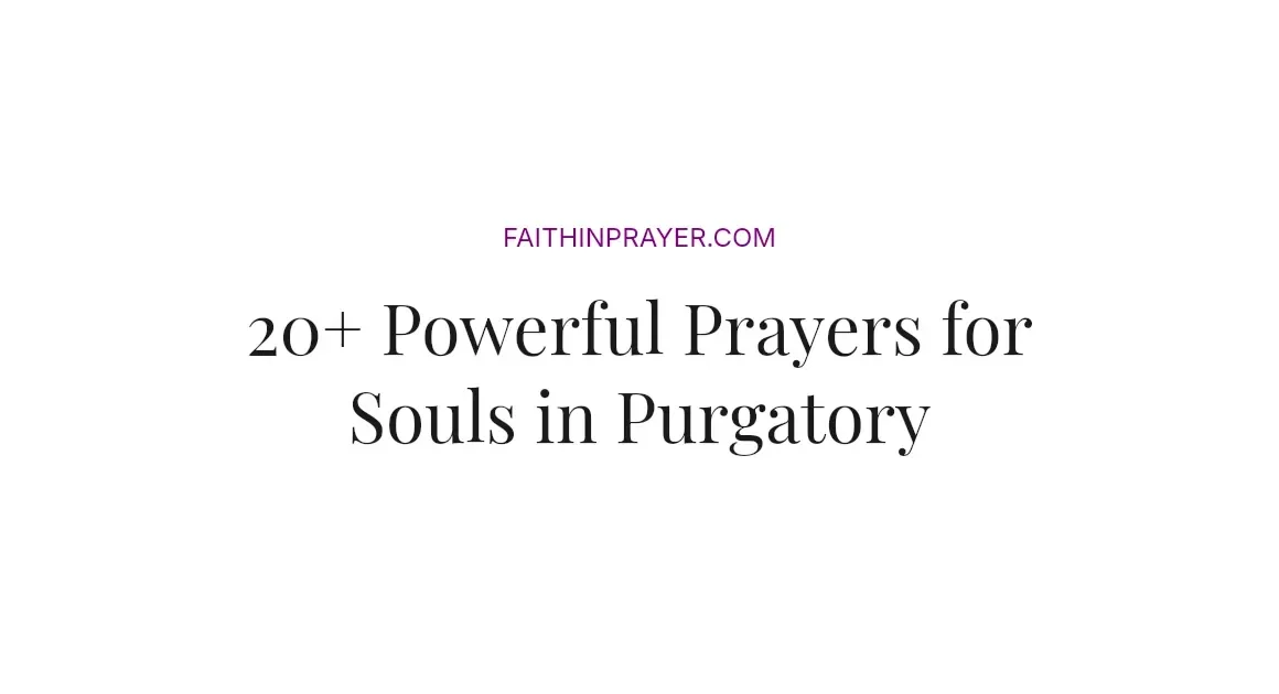 20+ Powerful Prayers for Souls in Purgatory