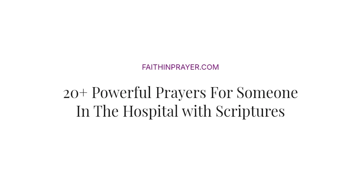 20+ Powerful Prayers For Someone In The Hospital with Scriptures