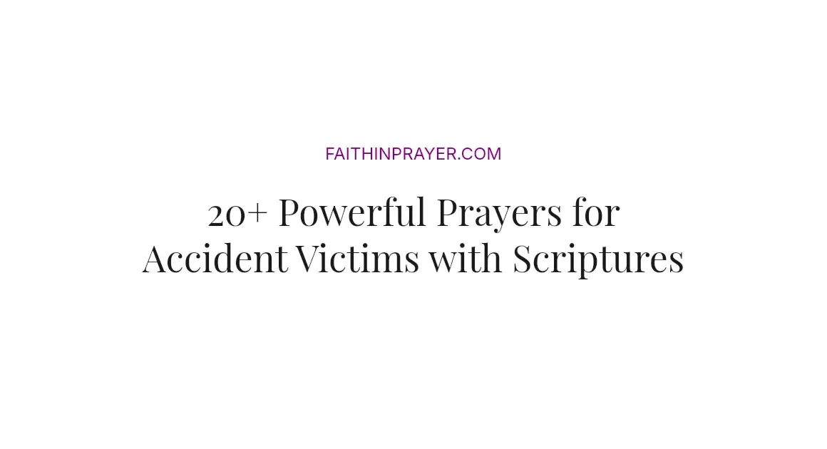 20+ Powerful Prayers for Accident Victims with Scriptures