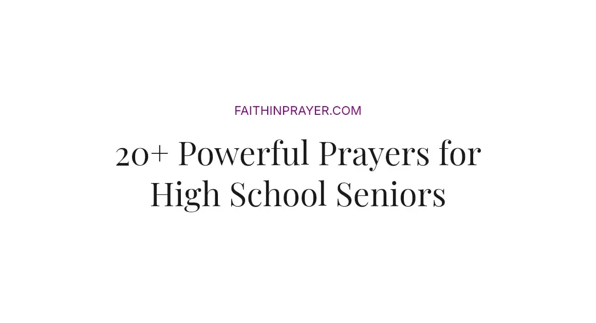 20+ Powerful Prayers for High School Seniors